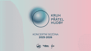 Kruh přátel hudby: SEZÓNA 2025-2026 ABONMÁ